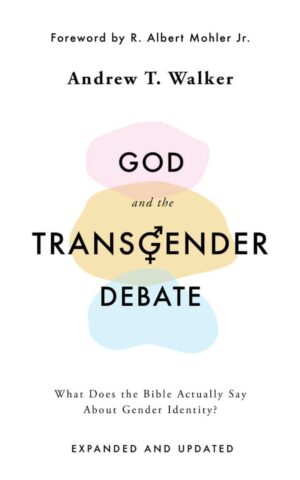 God and the Transgender Debate,second Edition