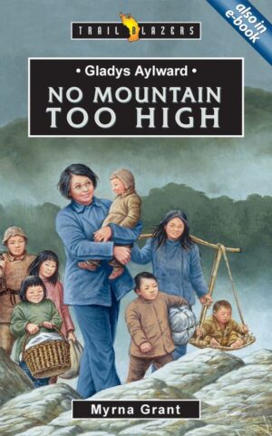GLADYS AYLWARD; NO MOUNTAIN TOO HIGH