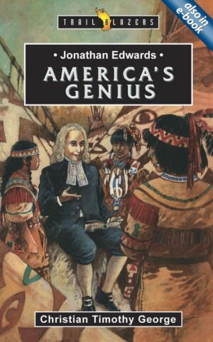 JONATHAN EDWARDS; AMERICA'S GENIUS