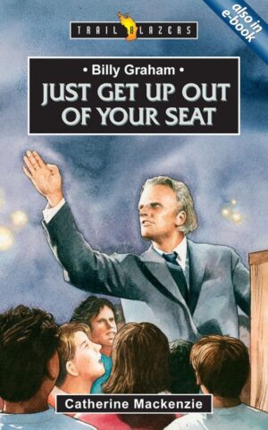 BILLY GRAHAM: JUST GET UP OUT OF YOUR SE