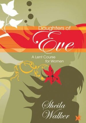 Daughters of Eve - A Lent Course for Women