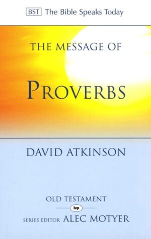 The Message of Proverbs