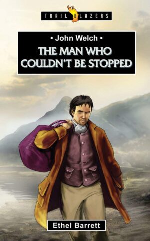JOHN WELCH; THE MAN WHO COULDN'T BE STOP