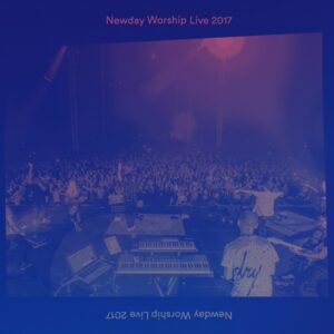 Newday Worship Live 2017