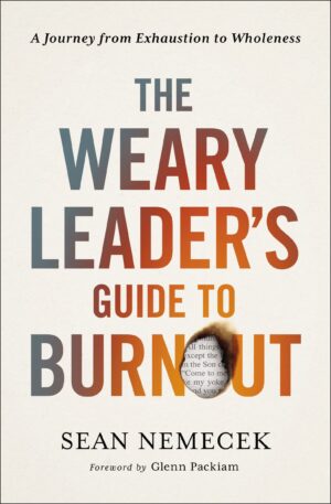 The Weary Leader's Guide to Burnout