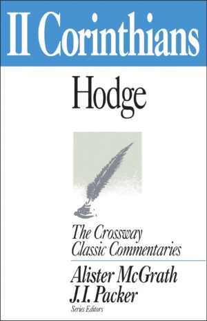 2 Corinthians --Crossway Classic Commentaries