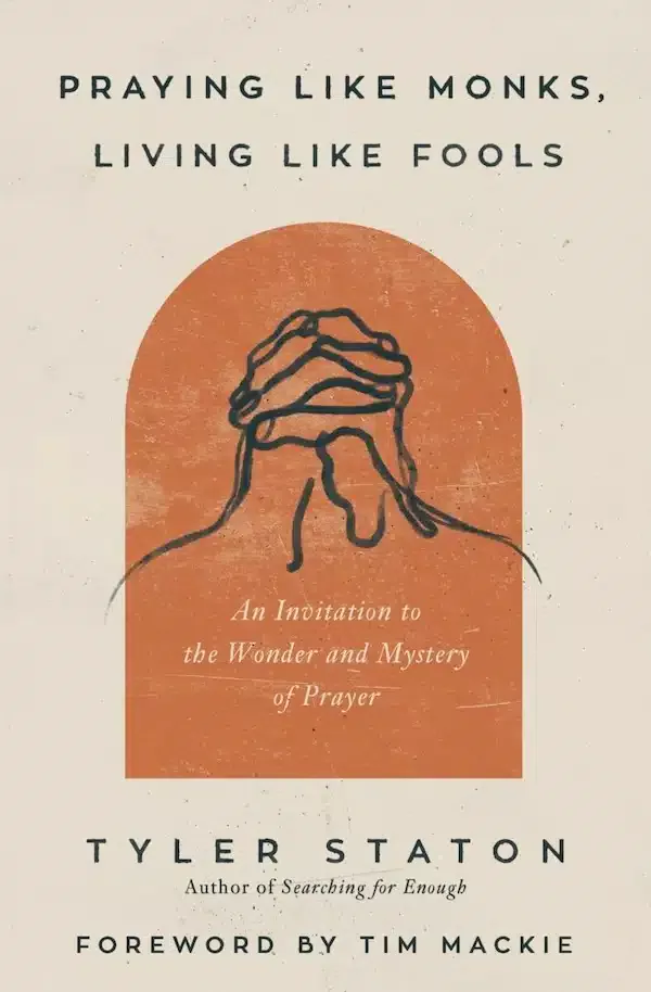 Praying Like Monks, Living Like Fools