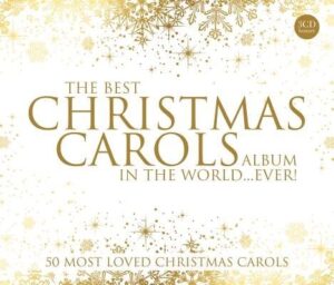 Best Christmas Carols in the World … Ever! 3CD