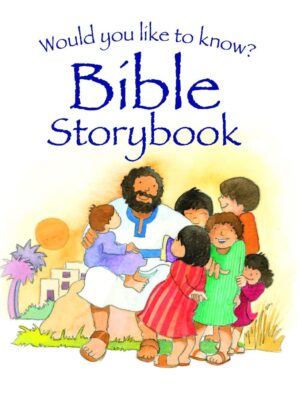 Would you like to know? Bible Storybook
