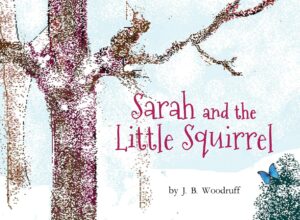 Sarah and the Little Squirrel