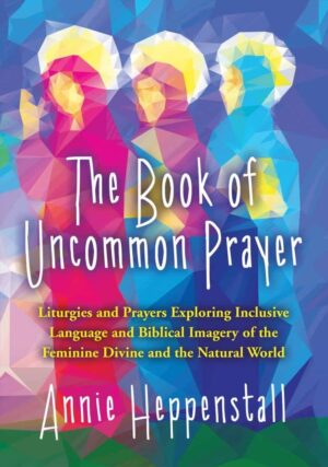 The Book Of Uncommon Prayer