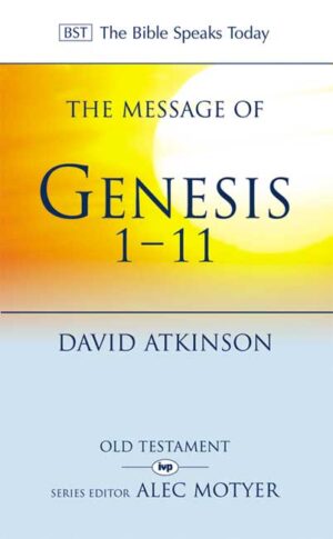 The Message of Genesis 1-11 : The Dawn of Creation