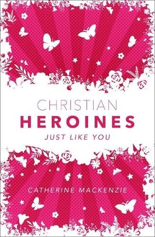 Christian Heroines Just Like You