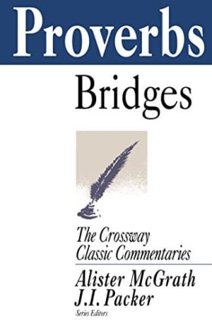 Proverbs --Crossway Classic Commentaries