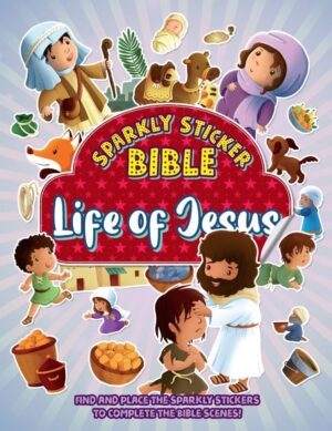 Sparkly Sticker Bible : Life of Jesus