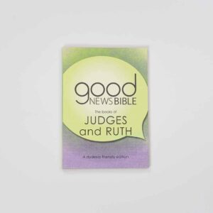 Good News Bible (GNB) Dyslexia-Friendly Judges and Ruth