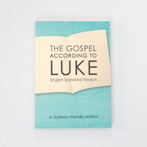 English Standard Version (ESV) Dyslexia-Friendly Gospel of Luke