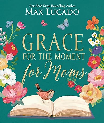 Grace for the Moment, for Moms