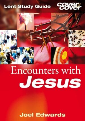 Cover to Cover Study Guide: Lent - Encounters with Jesus