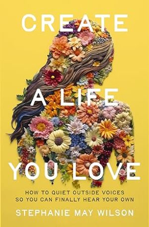 Create a Life You Love