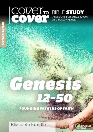 Cover to Cover Study Guide: Genesis 12-50