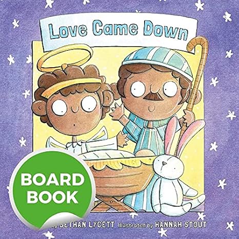 Love Came Down at Christmas - Board Book