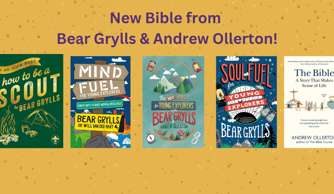 New Bible from Bear Grylls & Andrew Ollerton!