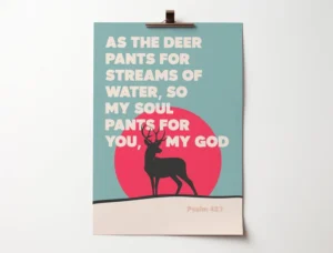 As the deer pants for streams of water poster