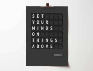 Set your minds on things above. Colossians 3 verse 2 poster