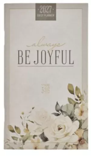 Planner-2027-Always Be Joyful Daily Planner (1 Thess 5:16)