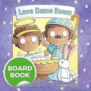 Love Came Down at Christmas - Board Book