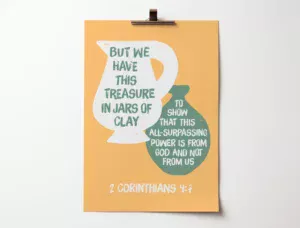 We Have This Treasure In Jars of Clay - 2 Corinthians 4 verse 7. Christian Poster.