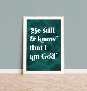 Be Still and Know that I am God botanical poster