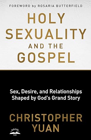 Holy Sexuality and the Gospel