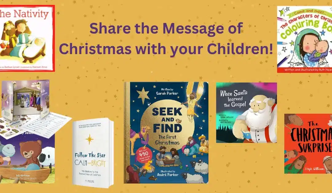 Share the Message of Christmas with your Children!