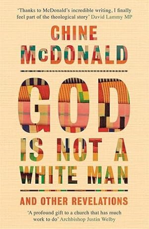 God Is Not a White Man: And other revelations