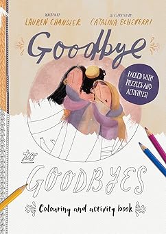 Goodbye to Goodbyes - Colouring and Activity Book