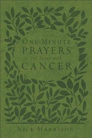 One Minute Prayers for those with Cancer