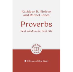 Proverbs: Good Book Bible Study