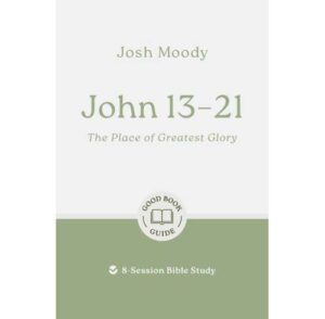 John 13-21: Good Book Bible Study