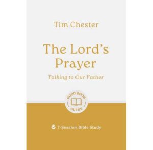 The Lord's Prayer: Good Book Bible Study