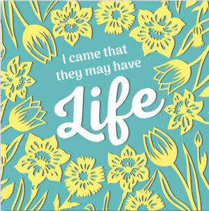 Easter Mini Cards - I Came That They May Have Life (Pack of 5)