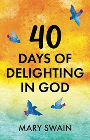 40 Days of Delighting in God