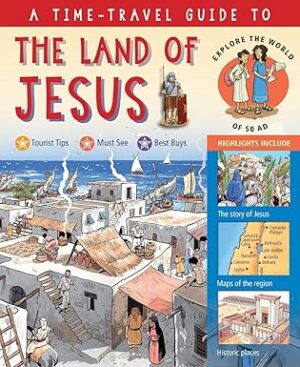 A Time-Travel Guide to the Land of Jesus