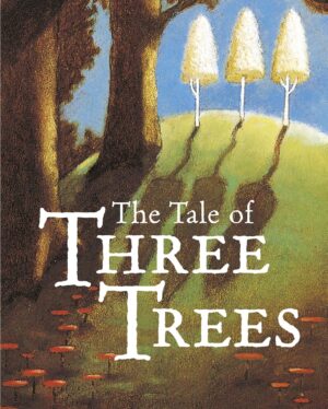 The Tale of Three Trees - Board Book