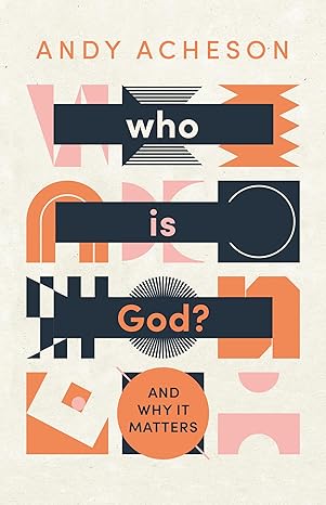 Who is God? and why it matters