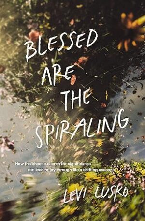 Blessed Are The Spiraling