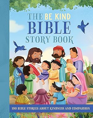 The Be Kind Bible Storybook