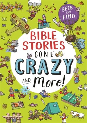 Bible Stories Gone Crazy and More