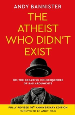 The Atheist Who Didn't Exist (10th Anniversary Edition)